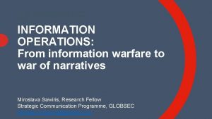 INFORMATION OPERATIONS From information warfare to war of