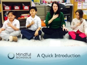 A Quick Introduction What Is Mindfulness Mindfulness means