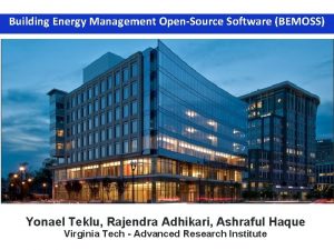 Building Energy Management OpenSource Software BEMOSS Yonael Teklu