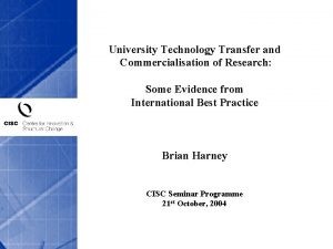 University Technology Transfer and Commercialisation of Research Some