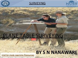 SURVEYING PLANE TABLE SURVEYING Visit for more Learning