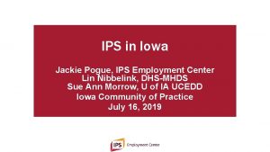 IPS in Iowa Jackie Pogue IPS Employment Center