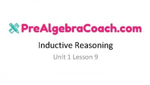 Inductive Reasoning Unit 1 Lesson 9 Inductive Reasoning