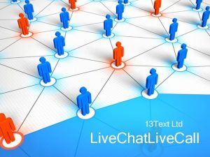 13 Text Ltd Live Chat Live Call Live