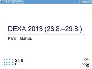 DEXA 2013 26 8 29 8 Karol Mrius