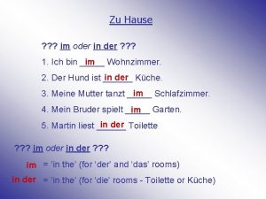 Zu Hause im oder in der 1 Ich