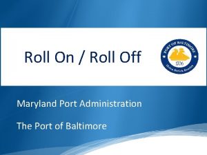 Roll On Roll Off Maryland Port Administration The