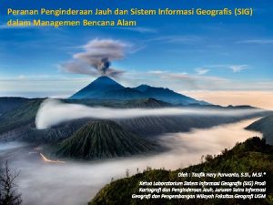 Peranan Penginderaan Jauh dan Sistem Informasi Geografis SIG