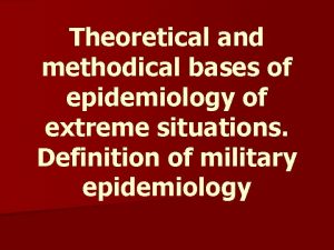 Theoretical and methodical bases of epidemiology of extreme