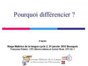 Pourquoi diffrencier Daprs Stage Maitrise de la langue