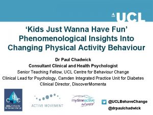 Kids Just Wanna Have Fun Phenomenological Insights Into