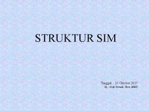 STRUKTUR SIM Tanggal 21 Oktober 2017 By Dody