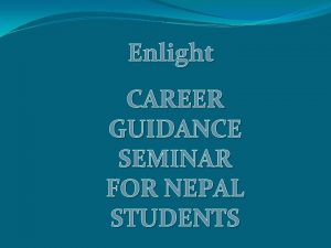 Enlight CAREER GUIDANCE SEMINAR FOR NEPAL STUDENTS CAREER