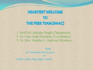 HEARTIEST WELCOME TO THE PEER TEAM NAAC 1