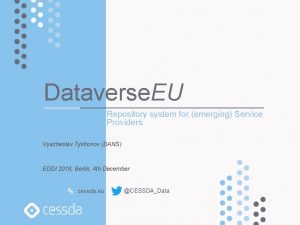 Dataverse EU Repository system for emerging Service Providers