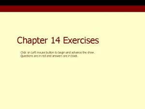 Chapter 14 Exercises Click on Left mouse button