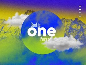 God is one person