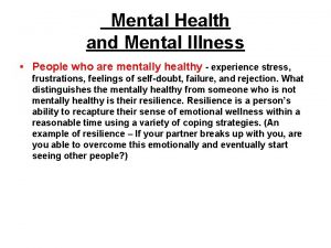 Mental Health and Mental Illness People who are