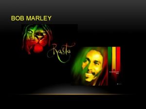 BOB MARLEY HISTORIA Robert Nesta Marley naci el