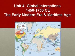 Unit 4 Global Interactions 1450 1750 CE The