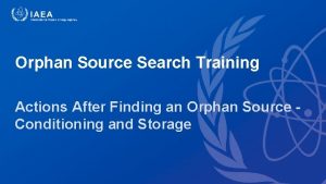 Orphan Source Search Training Actions After Finding an