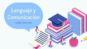 Lenguaje y Comunicacin Colegio Hellen Keller Objetivo Repasar
