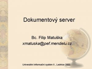 Dokumentov server Bc Filip Matuka xmatuskapef mendelu cz