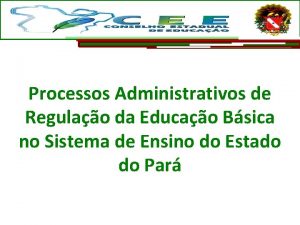 Processos Administrativos de Regulao da Educao Bsica no