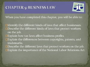 CHAPTER 5 BUSINESS LAW When you have completed