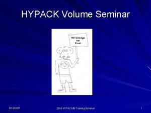 HYPACK Volume Seminar 6162021 2006 HYPACK Training Seminar