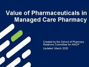 Value of Pharmaceuticals in Managed Care Pharmacy Created