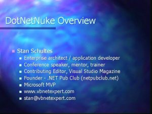 Dot Net Nuke Overview n Stan Schultes n