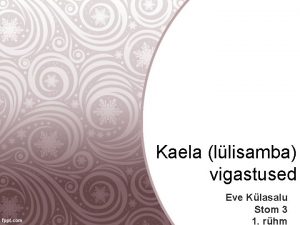 Kaela llisamba vigastused Eve Klasalu Stom 3 1