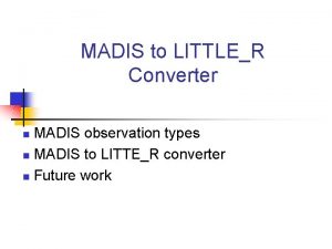 MADIS to LITTLER Converter MADIS observation types n