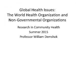 Global Health Issues The World Health Organization and
