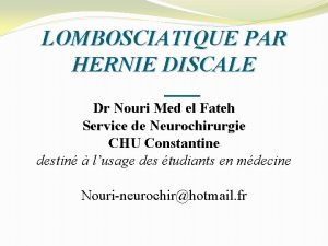 LOMBOSCIATIQUE PAR HERNIE DISCALE Dr Nouri Med el