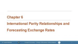 Chapter 6 International Parity Relationships and Forecasting Exchange