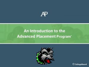 An Introduction to the Advanced Placement Program What