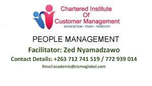PEOPLE MANAGEMENT Facilitator Zed Nyamadzawo Contact Details 263