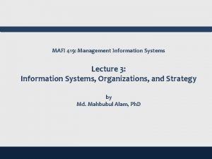 MAFI 419 Management Information Systems Lecture 3 Information