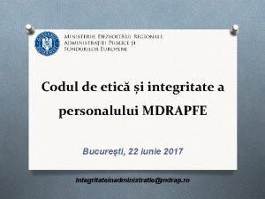 Codul de etic i integritate a personalului MDRAPFE