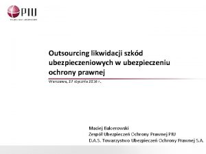 Outsourcing likwidacji szkd ubezpieczeniowych w ubezpieczeniu ochrony prawnej