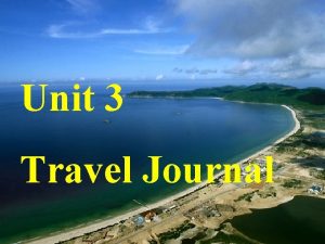 Unit 3 Travel Journal insist onupon doing insist
