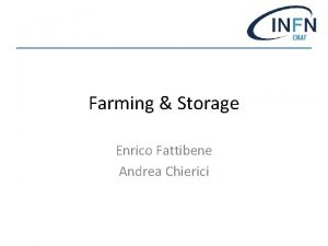 Farming Storage Enrico Fattibene Andrea Chierici Richieste WLCG