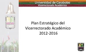 Universidad de Carabobo Vicerrectorado Acadmico Plan Estratgico del