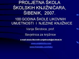 PROLJETNA KOLSKIH KNJINIARA IBENIK 2007 100 GODINA KOLE