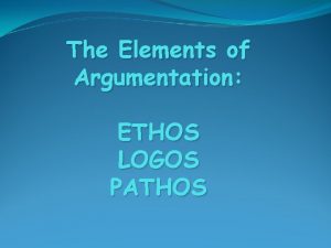 Ethos, pathos, logos