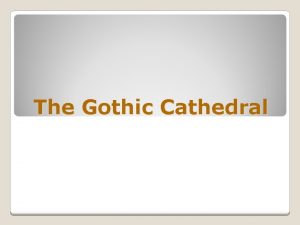 The Gothic Cathedral Answer the following questions 1