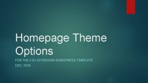 Homepage Theme Options FOR THE CSU EXTENSION WORDPRESS