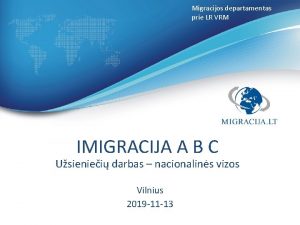 Migracijos departamentas prie LR VRM IMIGRACIJA A B